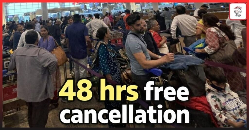 DGCA New Air Ticket Refund Rule 2026: Big Relief for Flyers, 48-Hour Free Cancellation Announced