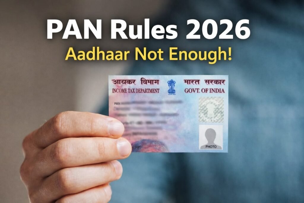 PAN Card Rules 2026 Changes from April 1, 2026: Aadhaar-Only Applications End — What You Must Know Now