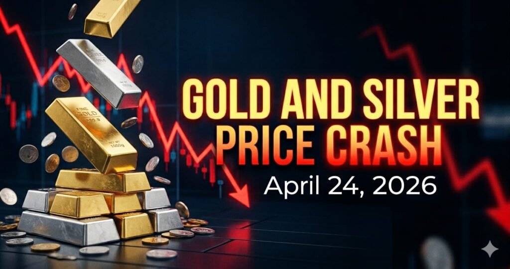 Gold and Silver Price Crash on April 24, 2026