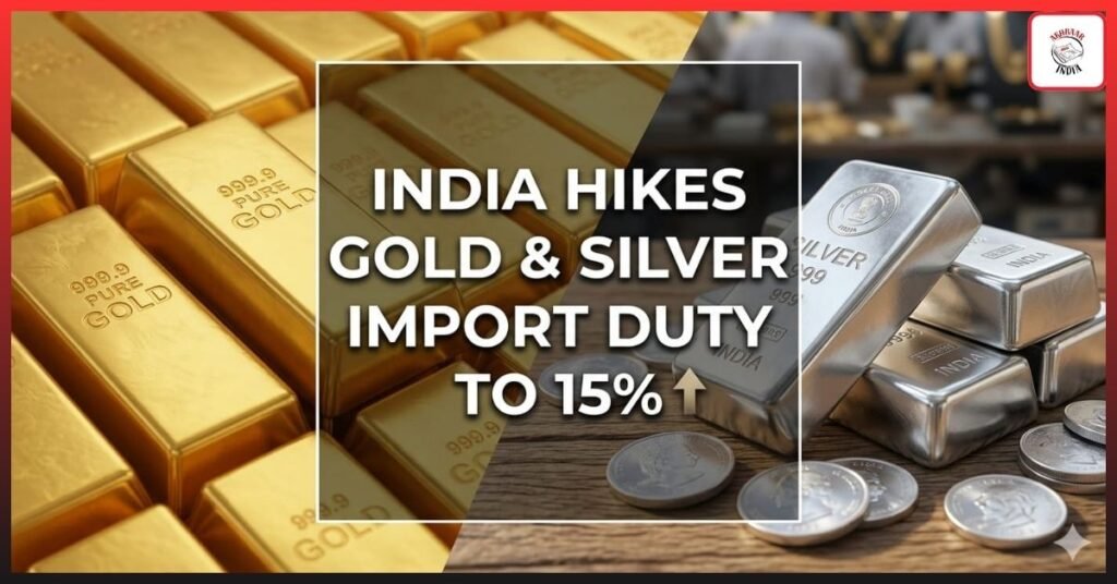 India Hikes Gold and Silver Import Duty to 15%: What It Means for Your Wallet