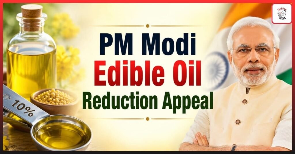 Powerful PM Modi Edible Oil Reduction Appeal: Why Cutting Refined Oil by 10% Could Save India’s Health & Economy