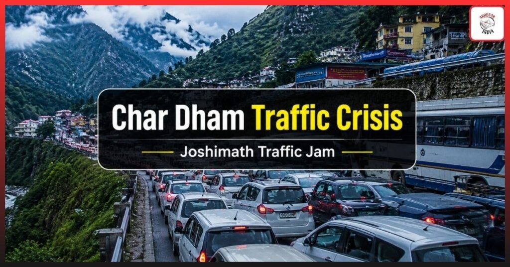 Severe Joshimath Traffic Jam Alert: Char Dham Yatra Rush Triggers Massive Delays on Badrinath Route