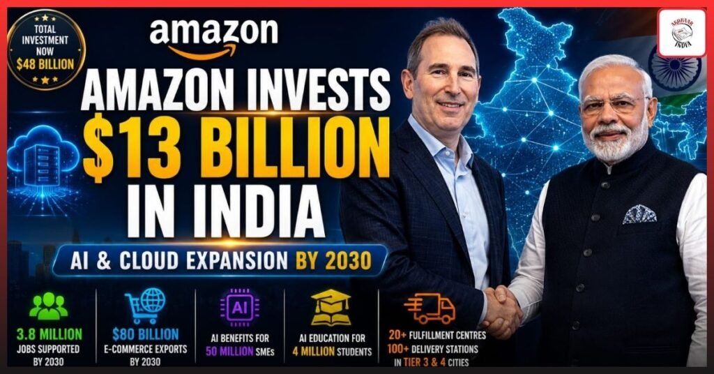 Amazon India Investment 2030: Why Is Amazon Making a Massive $13 Billion AI Bet on India? 7 Big Announcements You Should Know