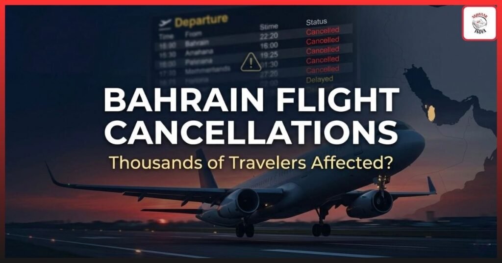 Bahrain Flight Cancellations: 7 Major Travel Problems as Gulf Airspace Crisis Triggers Massive Disruptions