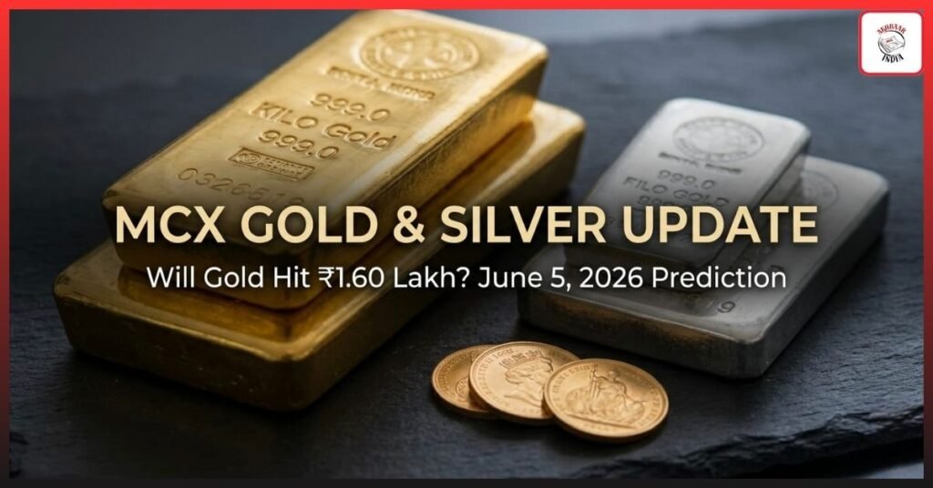 MCX Gold Silver Price Prediction June 5 2026: Is Gold Ready to Cross ₹1.60 Lakh? 7 Key Signals Traders Must Watch