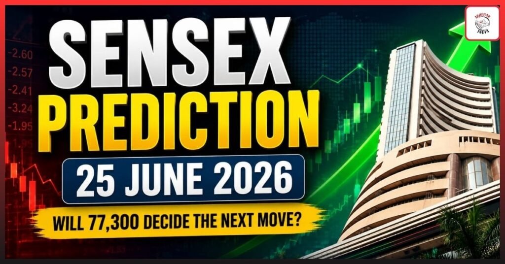 Sensex Prediction 25 June 2026: Will the Powerful 77,300 Breakout Trigger a Negative or Positive Market Move on Expiry Day?