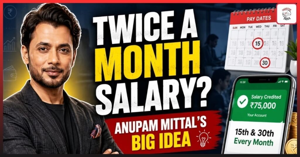 What Is the Twice a Month Salary System? 3 Powerful Reasons Anupam Mittal Says It Could End a Costly Employee Burden