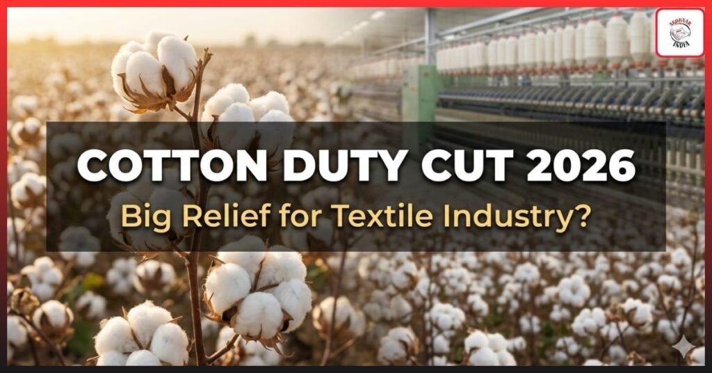 Will India's 5-Month Raw Cotton Import Duty Cut Bring a Major Relief to the Textile Industry in 2026?